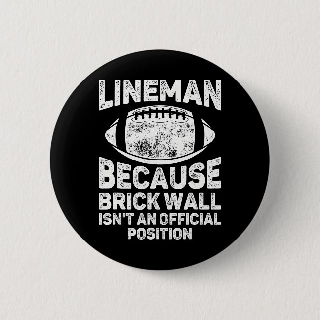Football Lineman Because Brick Wall Isn't 2 Inch Round Button (Front)