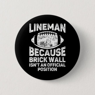 Football Lineman Because Brick Wall Isn't 2 Inch Round Button