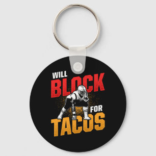 Football Lineman For Tacos Offensive Defensive Pla Keychain