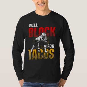 Football Lineman For Tacos Offensive Defensive Pla T-Shirt