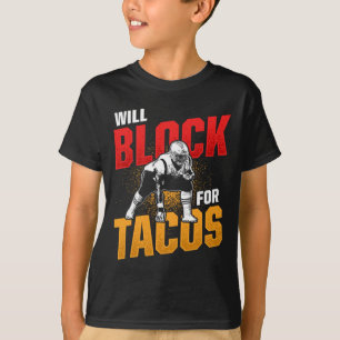 Football Lineman For Tacos Offensive Defensive Pla T-Shirt