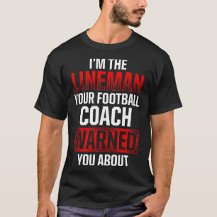 Football Lineman Hot Offensive Defensive Player  T-Shirt