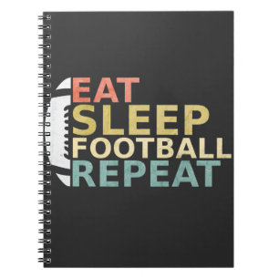 Football Lover Eat Sleep Football Repeat Notebook