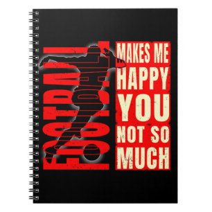 Football Makes Me Happy You Not So Much Notebook