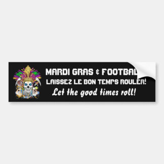 Football Mardi Gras think it's to early view notes Bumper Sticker