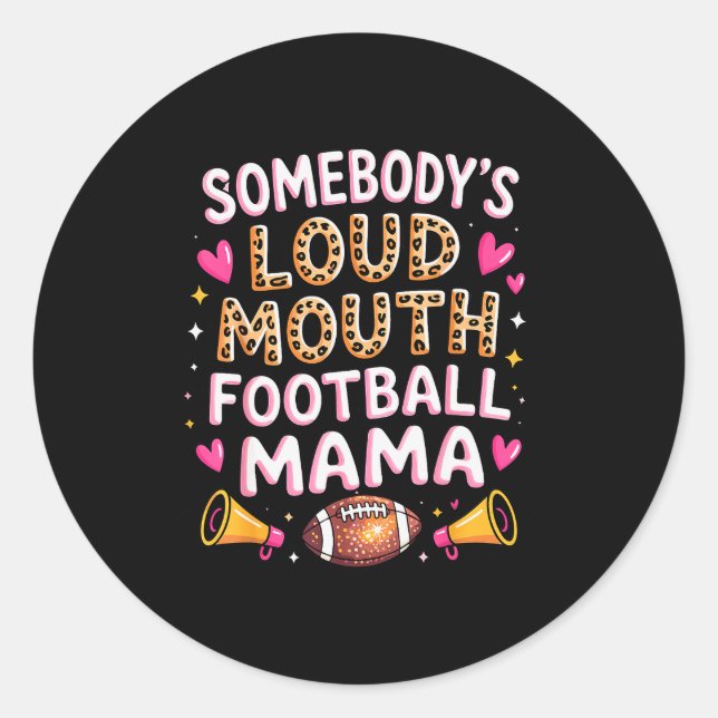 Football Mom Essentials Somebody’s Loud Mouth Foot Classic Round Sticker (Front)