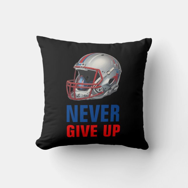 Football Motivational Never Give Up  Throw Pillow (Front)