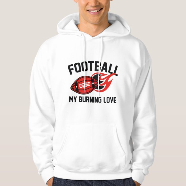 Football My Burning Love Hoodie (Front)