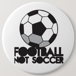 FOOTBALL not soccer! ball shirt 6 Inch Round Button