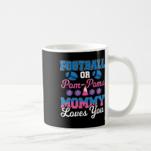Football Or Pom Pom Mommy Loves You - Football Gen Coffee Mug