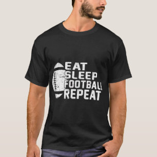 Football Player Eat Sleep Football Repeat Love Foo T-Shirt