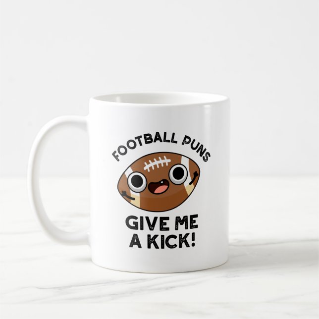 Football Puns Give Me A Kick Funny Sport Pun  Coffee Mug (Left)
