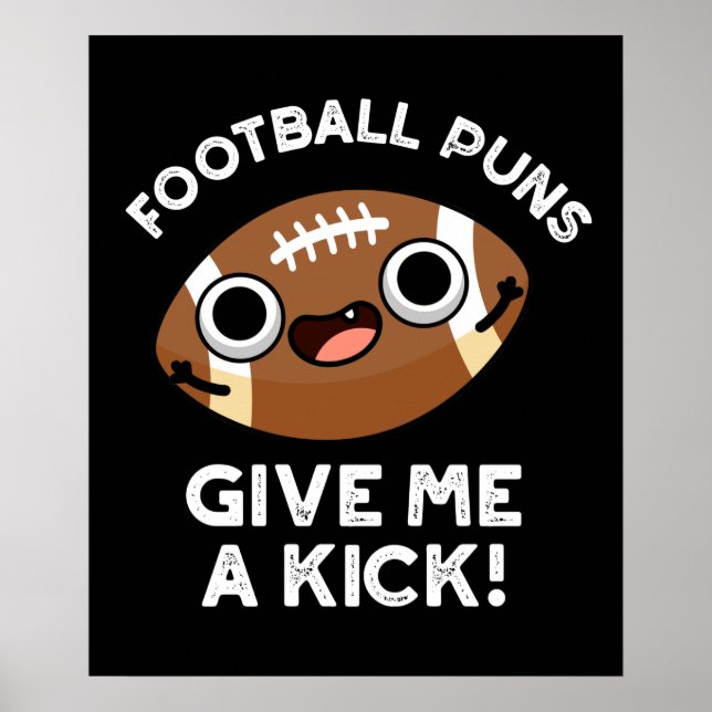 Football Puns Give Me A Kick Sporta Pun Dark BG Poster (Front)