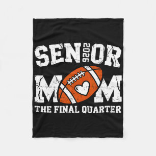 Football Senior Mom 2026 The Final Quarter Cl Of 2 Fleece Blanket