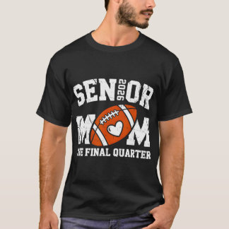Football Senior Mom 2026 The Final Quarter Cl Of 2 T-Shirt