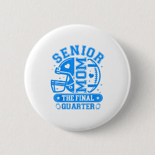 Football Senior Mom 2026 The Final Quarter Team Bl 2 Inch Round Button