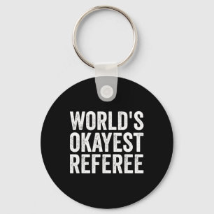 Football Soccer Hockey - World's Okayest Referee Keychain