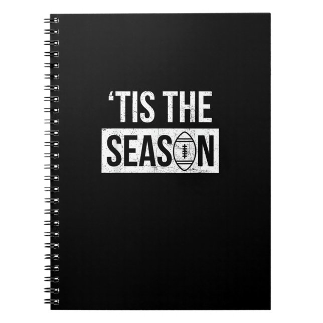 Football Tis The Season Football Season Notebook (Front)