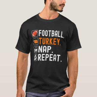 Football Turkey Nap Repeat Funny Football Thanksgi T-Shirt