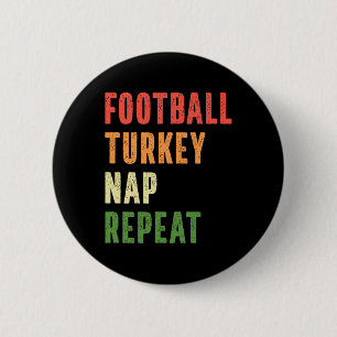 Football Turkey Nap Repeat Funny Thanksgiving 2 Inch Round Button