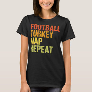 Football Turkey Nap Repeat Funny Thanksgiving T-Shirt