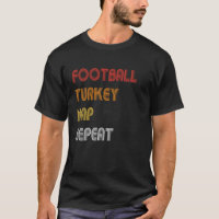 Football Turkey Nap Repeat T Shirt