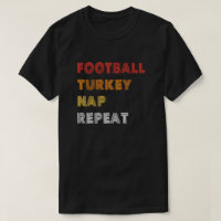 Football Turkey Nap Repeat T Shirt