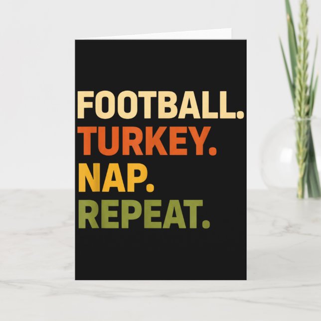 Football. Turkey. Nap. Repeat, Thanksgiving Slogan Card (Front)
