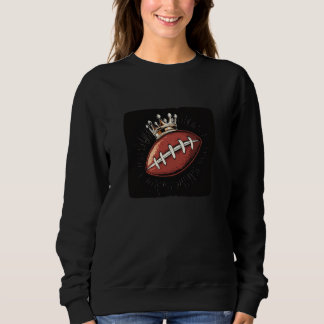 Football with Crown Costume for Kings and Queens Sweatshirt
