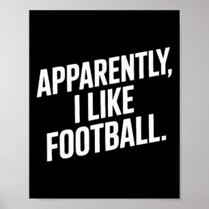 Footll Addict Apparently I Like Footll Soccer Love Poster