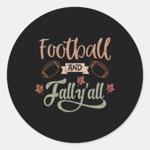 Footll And Fall Y'all Fun Autumn Season Quote Grap Classic Round Sticker