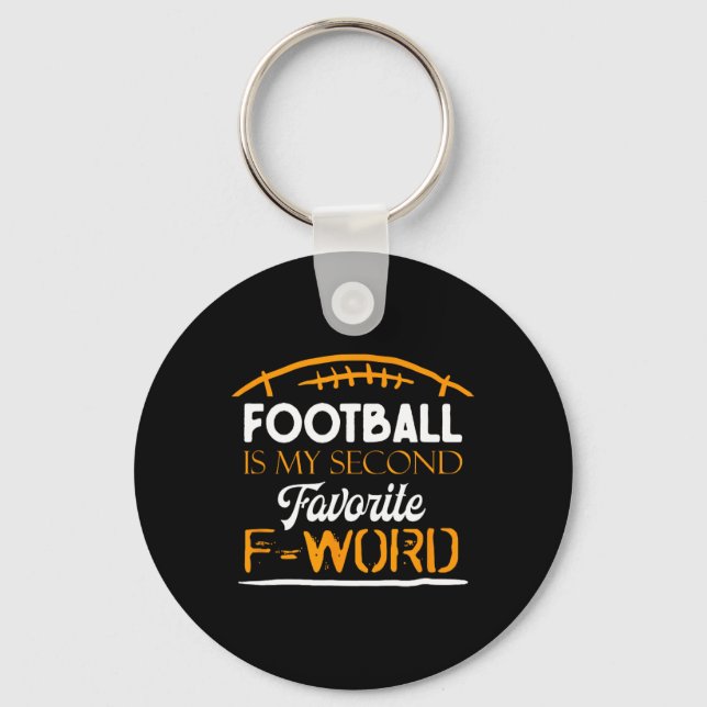 Footll Is My Second Favourite F Word And Love Fall Keychain (Front)