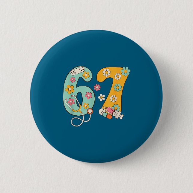 For 67 Nurse 67 Meme Doctor 2 Inch Round Button (Front)