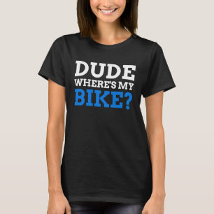 For A Cyclist &  Mountain Biker T-Shirt