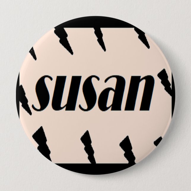 For a girl named Susan 4 Inch Round Button (Front)