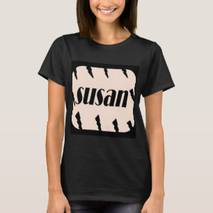 For a girl named Susan T-Shirt