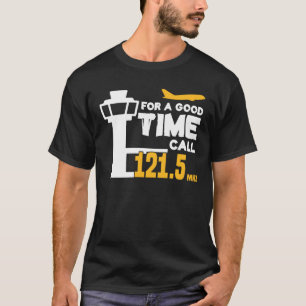 For A Good Time Funny Air Traffic Control Tower T-Shirt