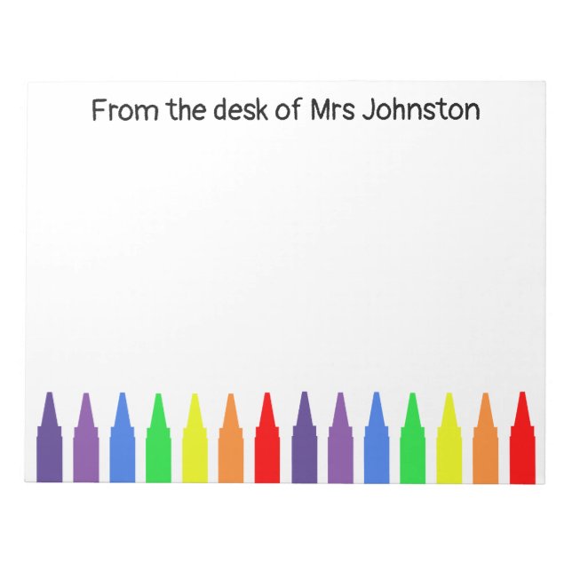 For a teacher, wax crayons, from the desk of,  notepad (Front)