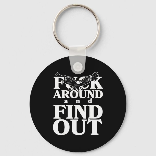 For Around And Find Out Funny Eagle  Keychain (Front)
