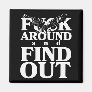For Around And Find Out Funny Eagle  Magnet