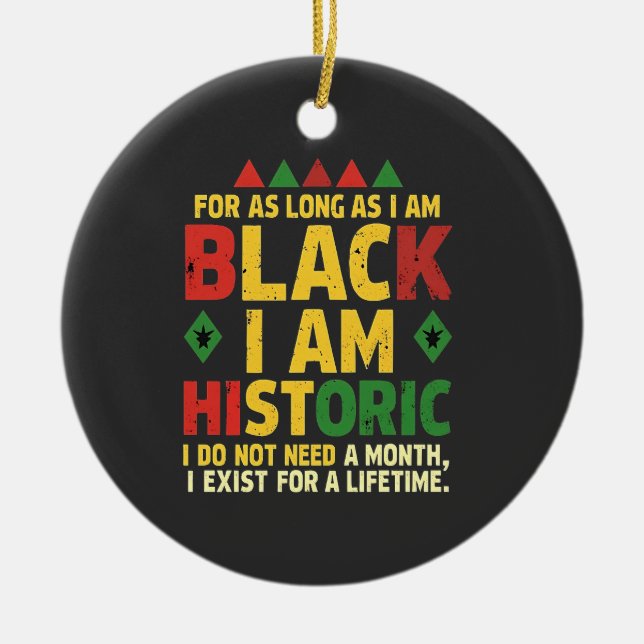 For as Long as I Am Black, I'm Historic Ceramic Ornament (Front)