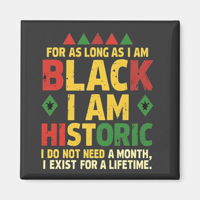 For as Long as I Am Black, I'm Historic Magnet (Front)