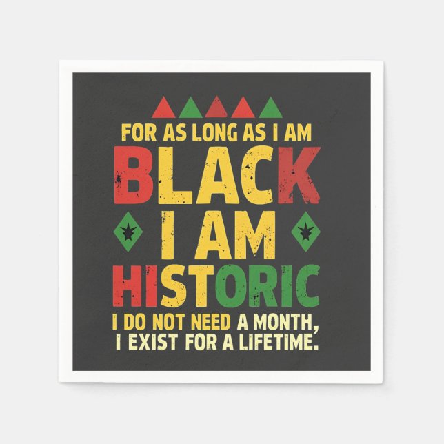 For as Long as I Am Black, I'm Historic Napkin (Front)