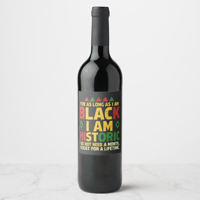 For as Long as I Am Black, I'm Historic Wine Label (Front)