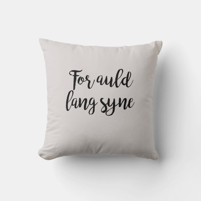 For Auld Lang Syne Throw Pillow (Front)