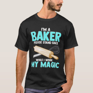 for Bakers  Apparel For Friends Who Love Baking T-Shirt