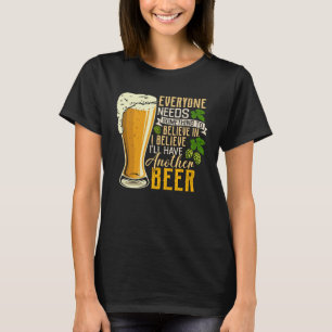 For Beer Drinkers Believe I ll Have Another Beer T-Shirt