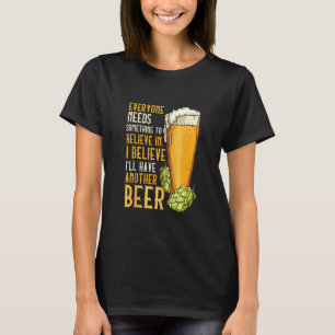For Beer Drinkers I Believe I'll Have Another Bee T-Shirt