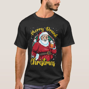 for Beer Merry Drunk I m Christmas T-Shirt