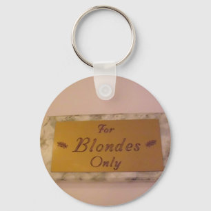 For Blondes Only Keychain